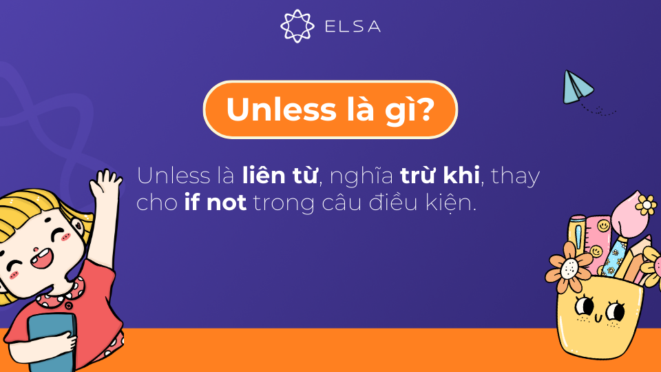 Unless là một liên từ trong tiếng Anh Unless là một liên từ trong tiếng Anh