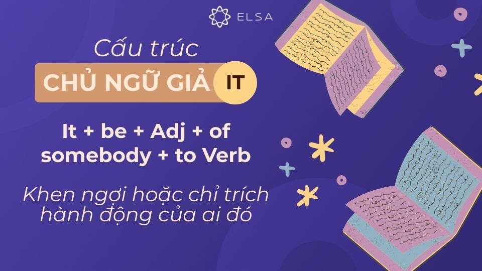 Cấu trúc it dùng để khen ngợi hoặc chỉ trích hành động của ai đó Cấu trúc it dùng để khen ngợi hoặc chỉ trích hành động của ai đó