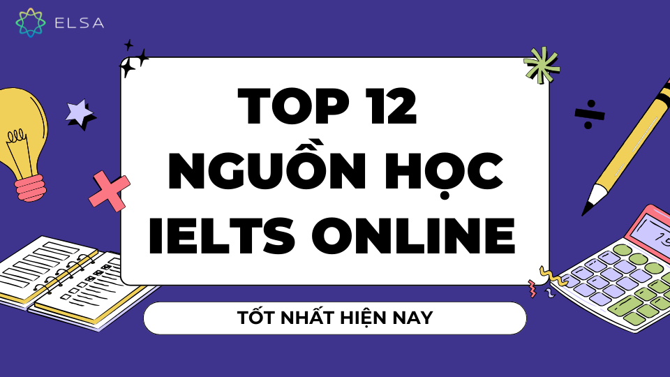 Top 12 khóa học IELTS online tốt nhất hiện nay Top 12 nguồn học IELTS online tốt nhất hiện nay