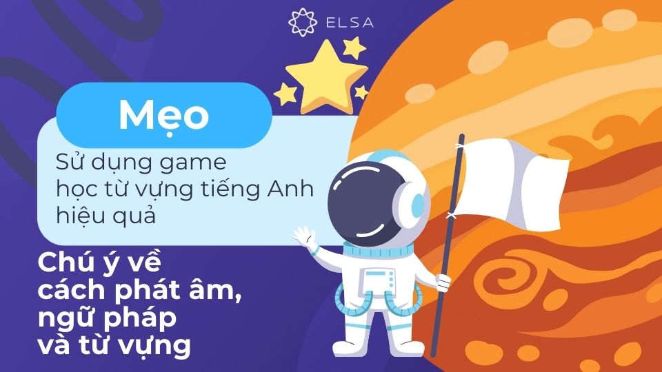 Chú ý ngữ cảnh, phát âm và ngữ pháp khi học Chú ý ngữ cảnh, phát âm và ngữ pháp khi học