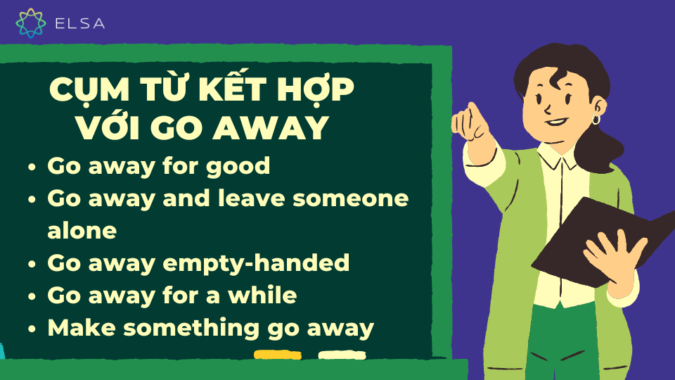 Cụm từ kết hợp với Go away Cụm từ kết hợp với Go away