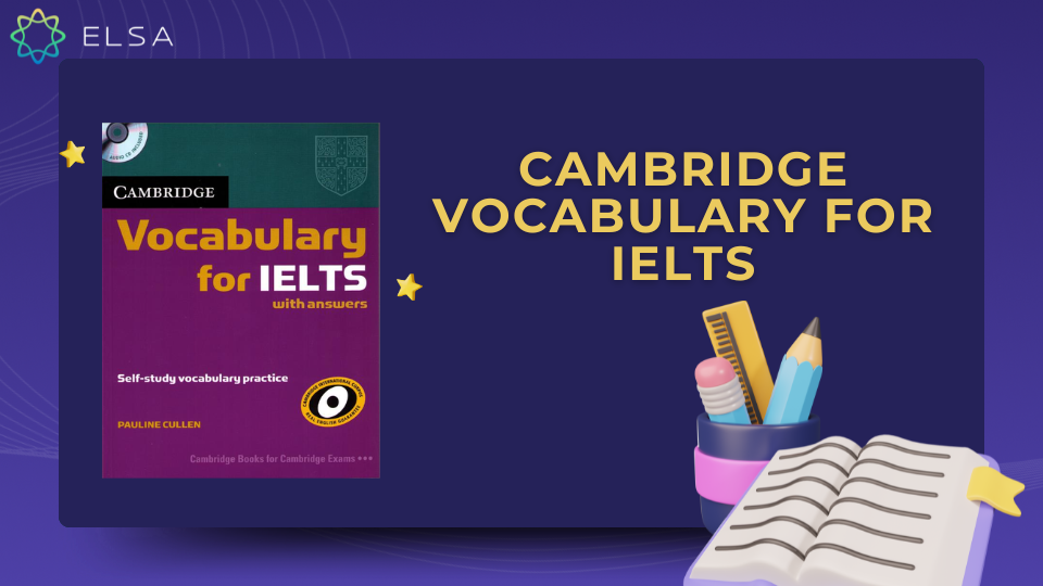 Cambridge Vocabulary for IELTS cung cấp từ vựng hay trong Ielts Cambridge Vocabulary for IELTS cung cấp từ vựng hay trong Ielts