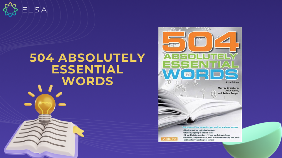 504 Absolutely Essential Words - học từ vựng kèm bài tập chi tiết 504 Absolutely Essential Words - học từ vựng kèm bài tập chi tiết