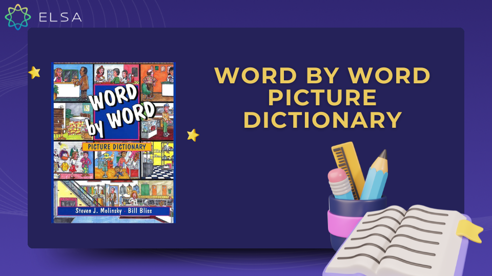 Word by Word Picture Dictionary - phương pháp học từ vựng qua hình ảnh nhanh chóng Word by Word Picture Dictionary - phương pháp học từ vựng qua hình ảnh nhanh chóng