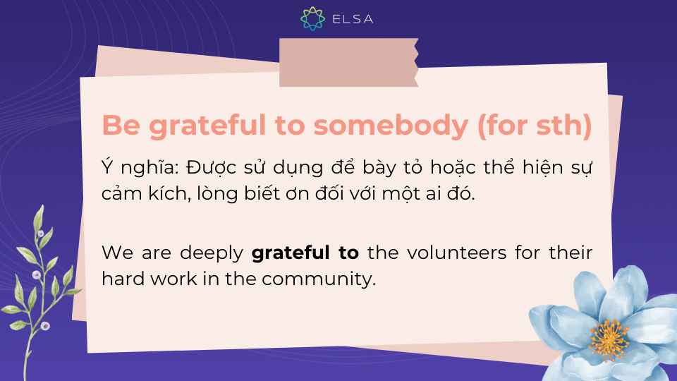 Grateful to cũng là cấu trúc được sử dùng thường xuyên trong đời sống hằng ngày Grateful to cũng là cấu trúc được sử dùng thường xuyên trong đời sống hằng ngày