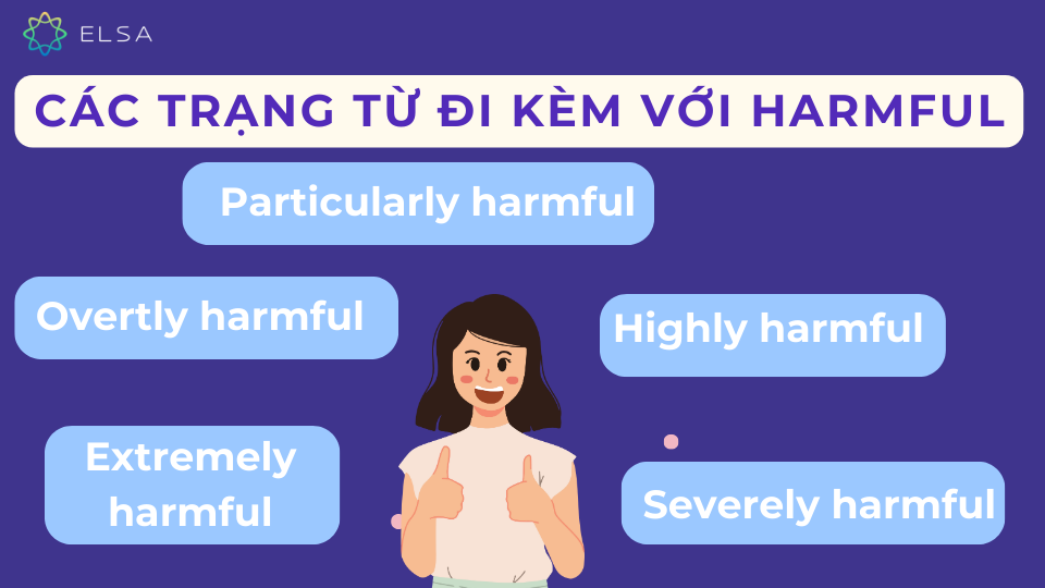 Một số trạng từ thường đi kèm với Harmful Một số trạng từ thường đi kèm với Harmful