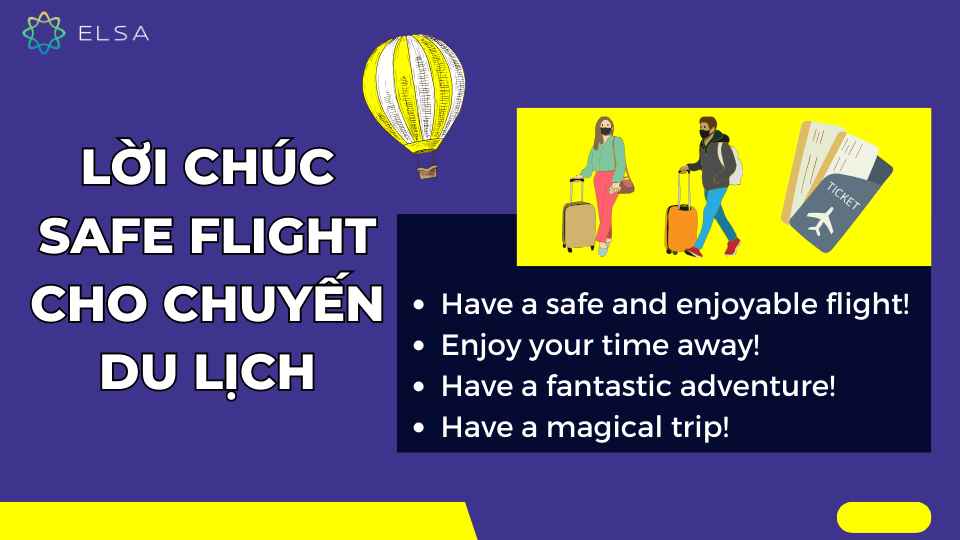 Have a safe and enjoyable flight là một trong những câu chúc tiếng Anh cho một chuyến du lịch Have a safe and enjoyable flight là một trong những câu chúc tiếng Anh cho một chuyến du lịch