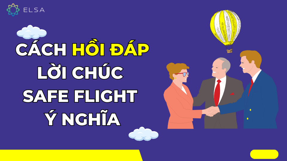 Những cách trả lời cho lời chúc safe flight Những cách trả lời cho lời chúc safe flight