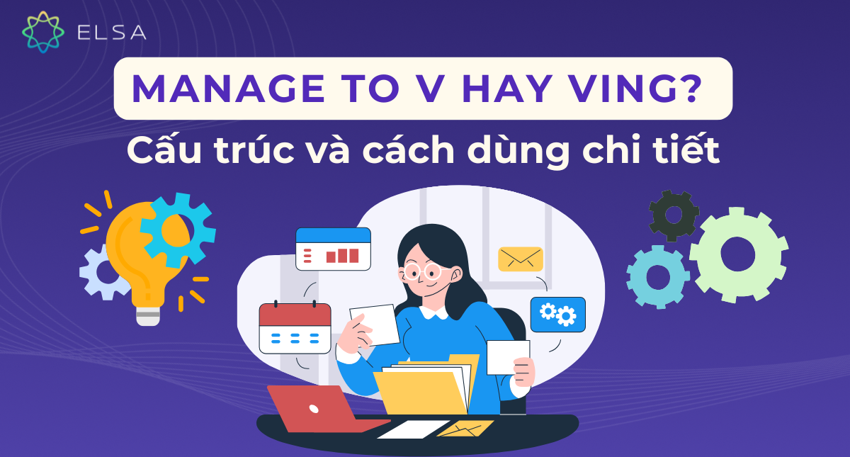 Manage to V hay Ving? Cấu trúc và cách dùng chi tiết