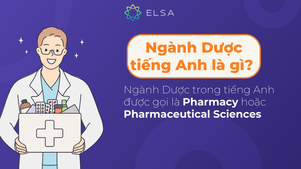 Ngành Dược trong tiếng Anh được gọi là Pharmacy hoặc Pharmaceutical Sciences Ngành Dược trong tiếng Anh được gọi là Pharmacy hoặc Pharmaceutical Sciences