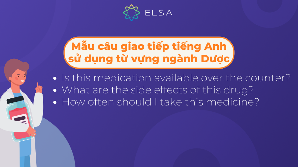 Một số mẫu câu giao tiếp tiếng Anh sử dụng từ vựng chuyên ngành Dược Một số mẫu câu giao tiếp tiếng Anh sử dụng từ vựng chuyên ngành Dược