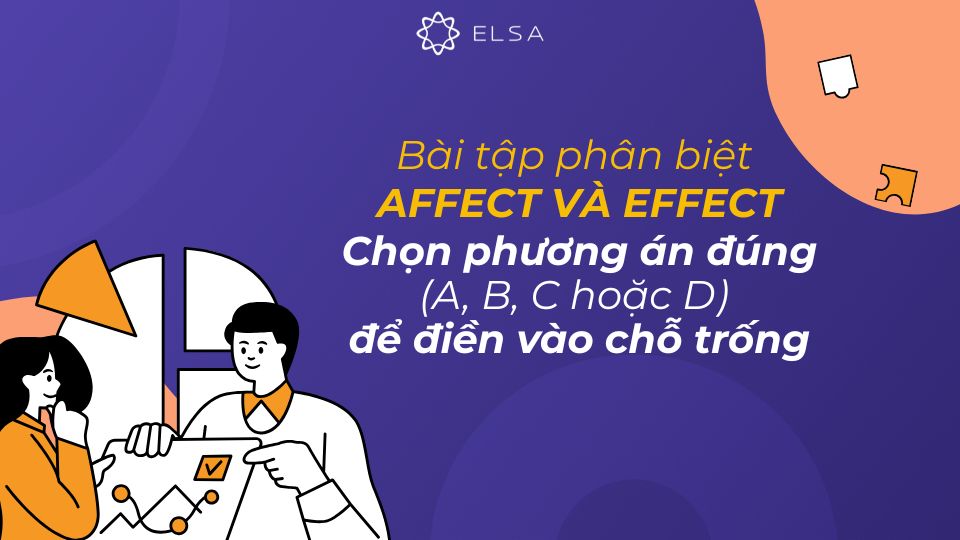 Phân biệt affect và effect bài tập 3 Phân biệt affect và effect bài tập 3
