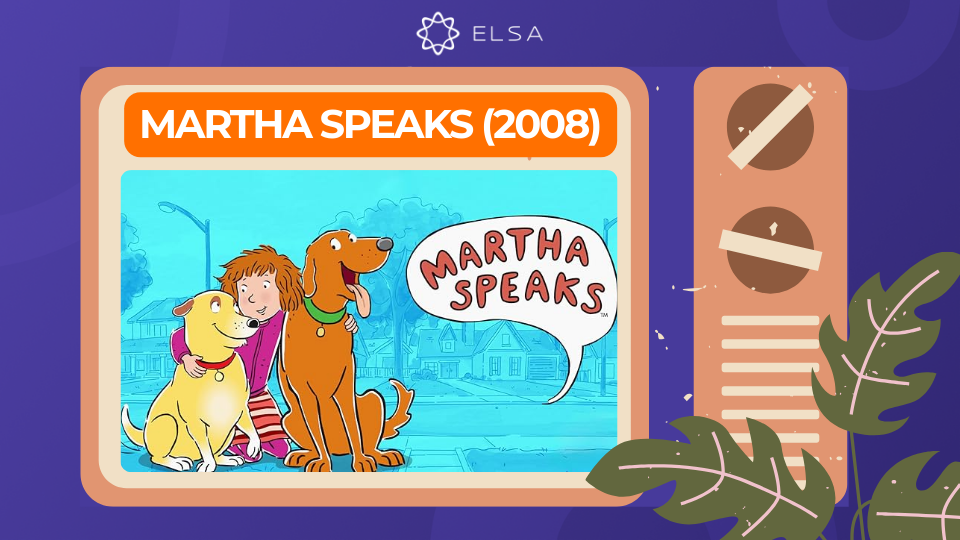 Phim hoạt hình tiếng Anh: Martha Speaks (2008)