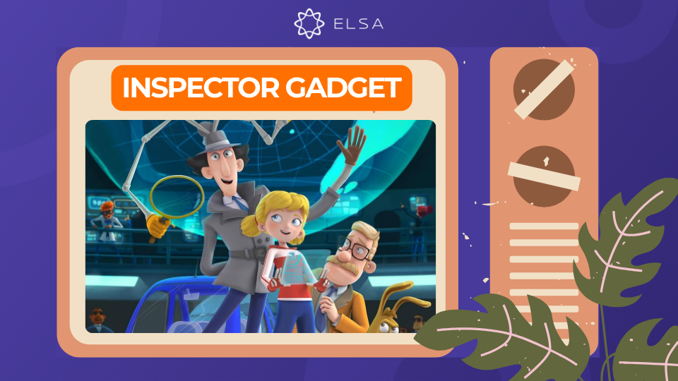 Phim hoạt hình tiếng Anh: Inspector Gadget