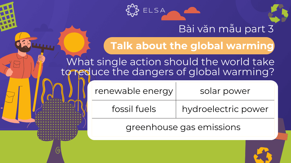 Bài văn mẫu 2 về topic Talk about the global warming trong Speaking part 3 Bài văn mẫu 2 về topic Talk about the global warming trong Speaking part 3