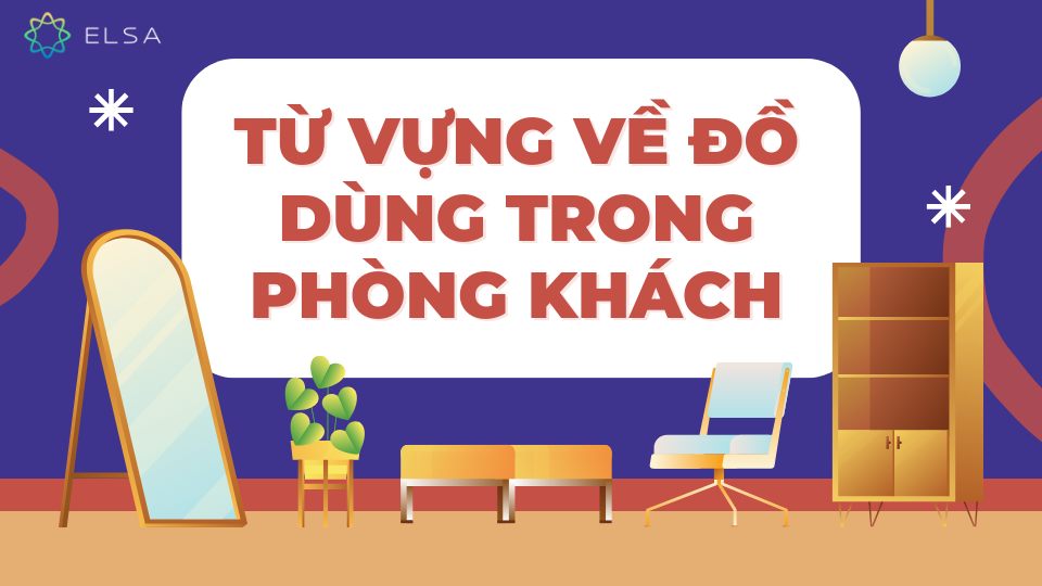 Từ vựng về đồ dùng trong phòng khách Từ vựng về đồ dùng trong phòng khách