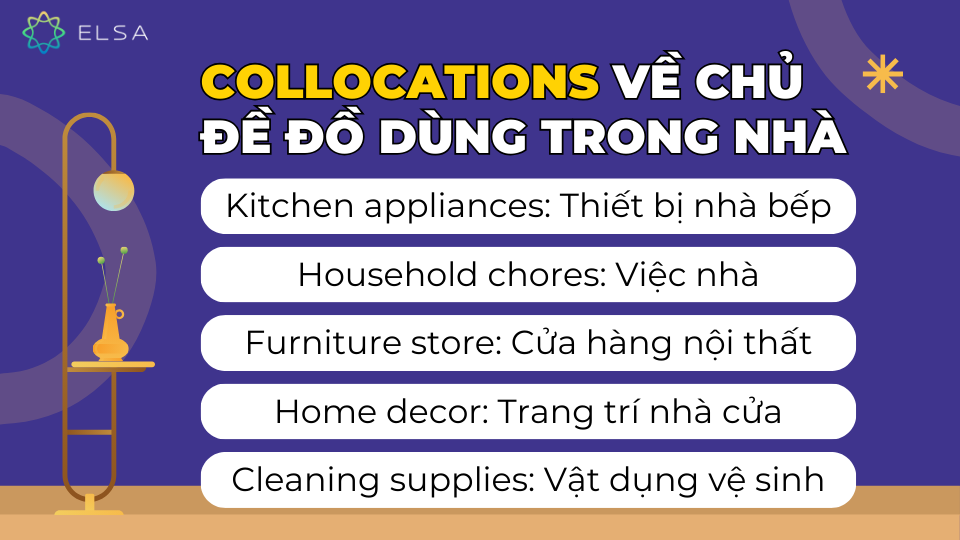 Collocations về chủ đề đồ dùng trong nhà Collocations về chủ đề đồ dùng trong nhà