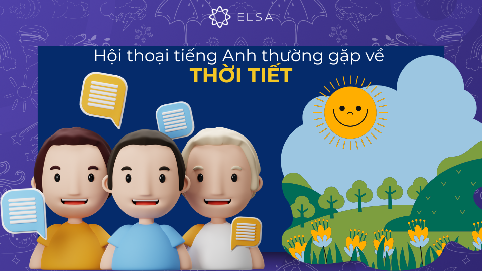 Cuộc hội thoại tiếng Anh mẫu số 1 về thời tiết Cuộc hội thoại tiếng Anh mẫu số 1 về thời tiết