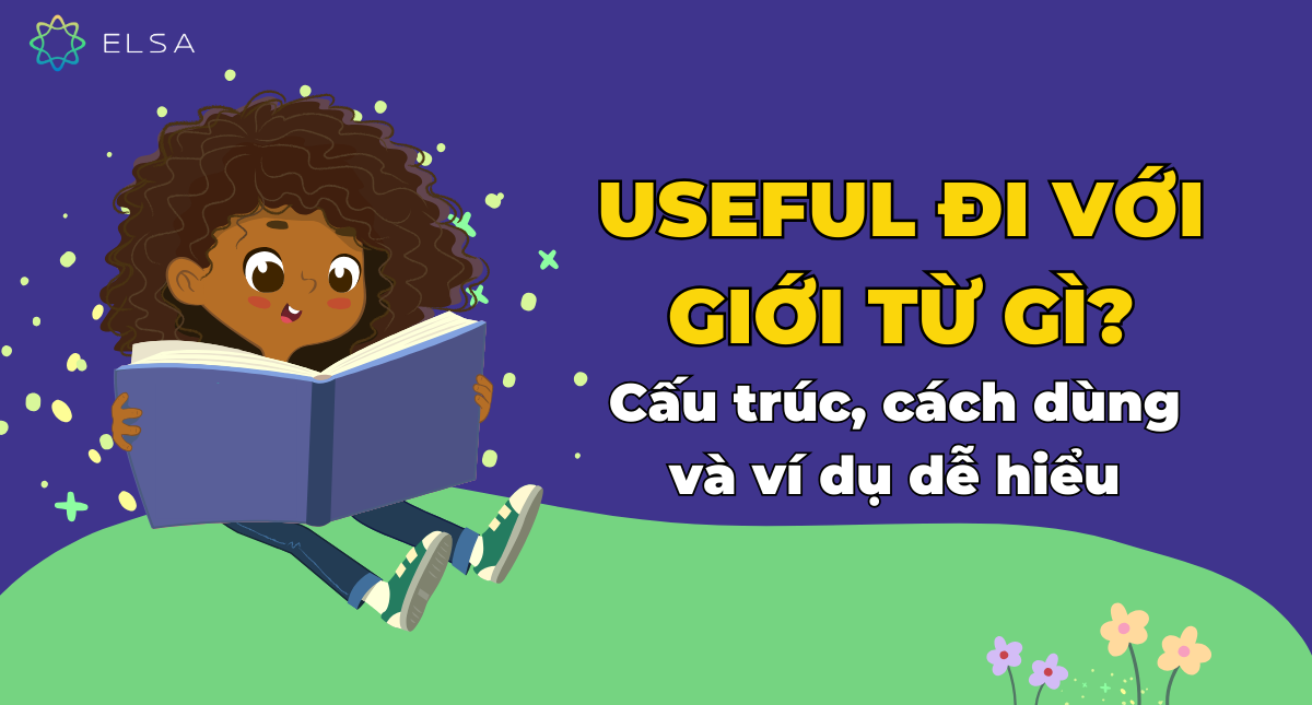 Useful đi với giới từ gì? Các Idioms và Collocations đi với Useful