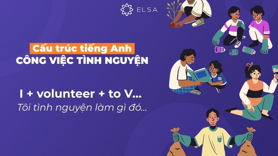 Cấu trúc 1 về công việc tình nguyện bằng tiếng Anh.