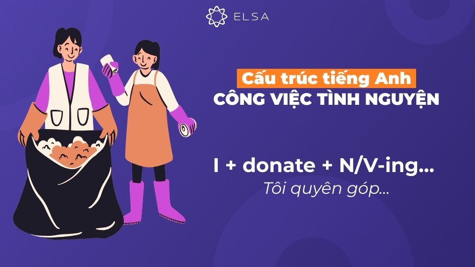 Cấu trúc 2 về công việc tình nguyện bằng tiếng Anh.