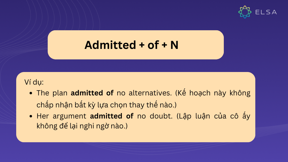 Cấu trúc admitted + of + N