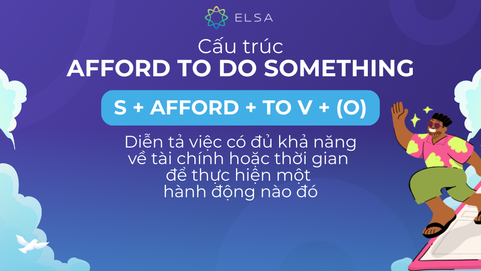 Cấu trúc afford to do something Cấu trúc afford to do something