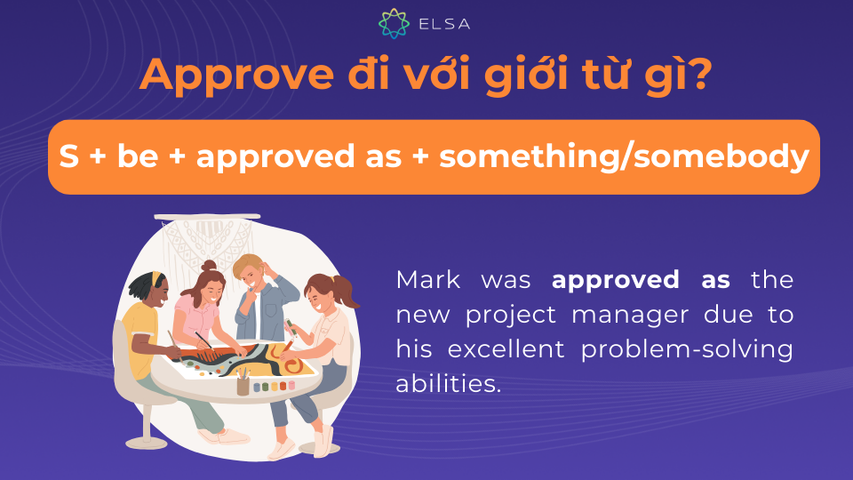 Cấu trúc Approve as có ý nghĩa là được đồng ý/chấp thuận như ai Cấu trúc Approve as