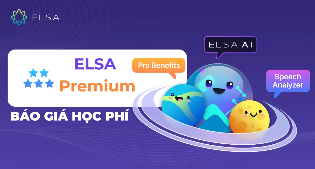 Báo giá học phí ELSA Speak cập nhật mới nhất 2025