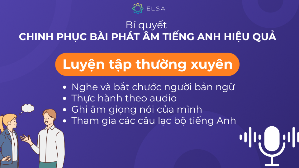 Để nâng cao kỹ năng phát âm, việc luyện tập thường xuyên là rất cần thiết Để nâng cao kỹ năng phát âm, việc luyện tập thường xuyên là rất cần thiết