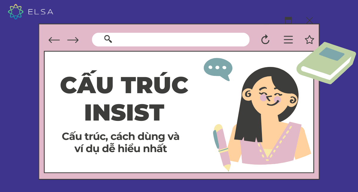 Cấu trúc Insist: Cấu trúc, cách dùng và ví dụ dễ hiểu nhất