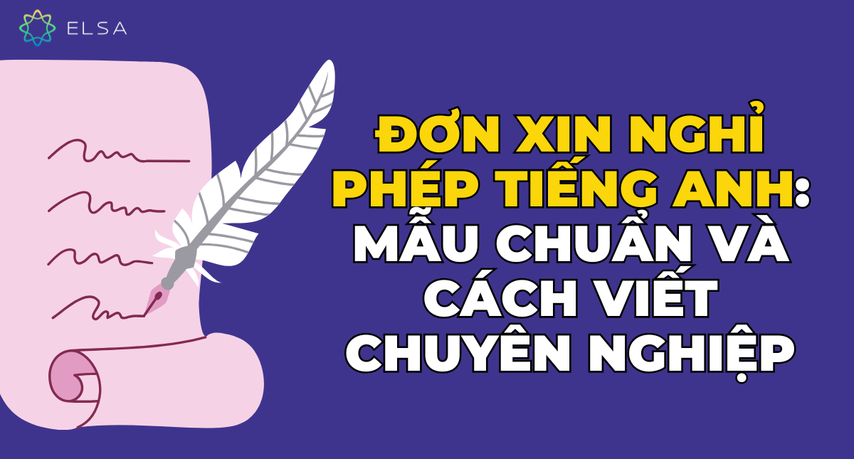 Đơn xin nghỉ phép tiếng Anh: Mẫu chuẩn và cách viết chuyên nghiệp