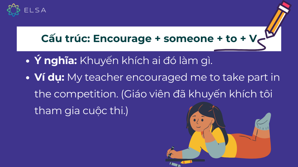 Cấu trúc encourage someone + to V Cấu trúc encourage someone + to V