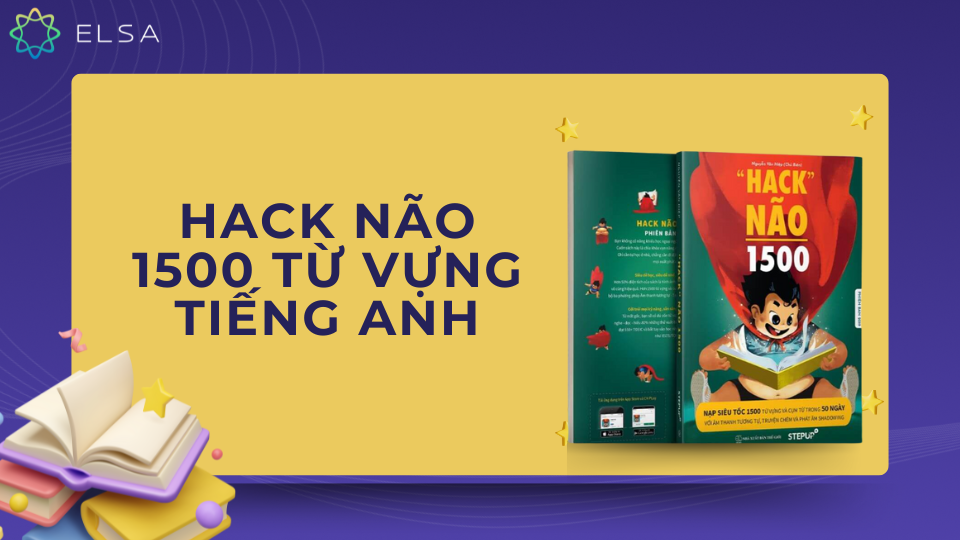 Hack não 1500 từ vựng tiếng Anh hỗ trợ ghi nhớ từ vựng hiệu quả Hack não 1500 từ vựng tiếng Anh hỗ trợ ghi nhớ từ vựng hiệu quả