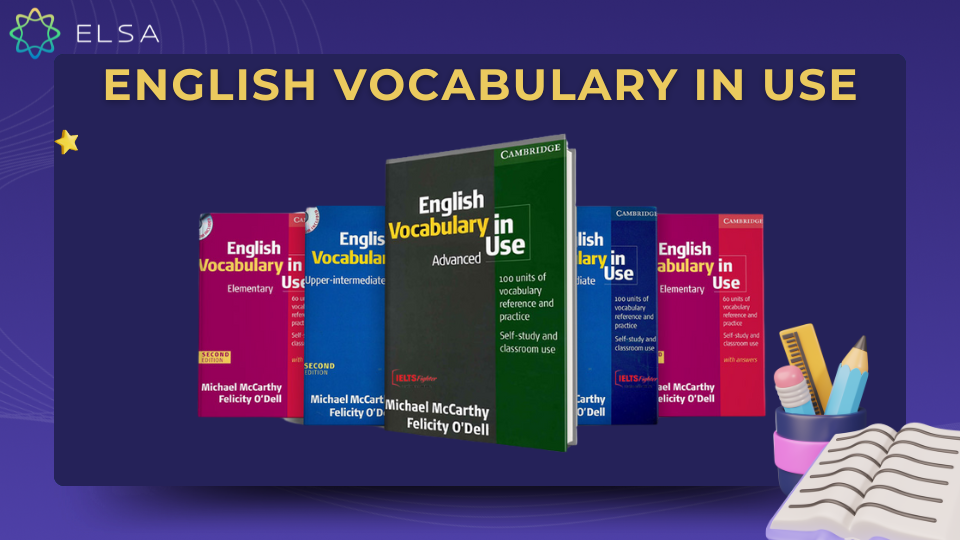 English Vocabulary In Use cung cấp từ vựng từ cơ bản đến nâng cao English Vocabulary In Use cung cấp từ vựng từ cơ bản đến nâng cao