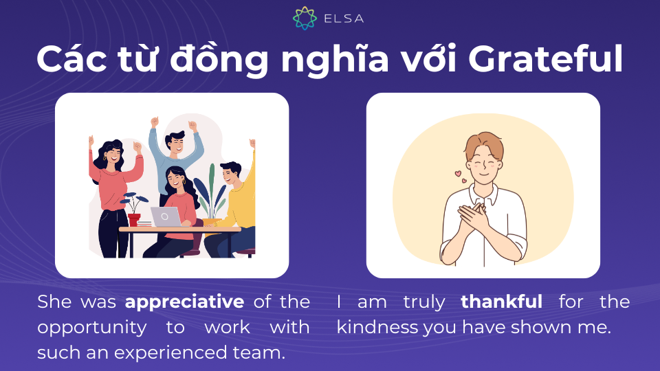 Một số từ đồng nghĩa với Grateful Một số từ đồng nghĩa với Grateful