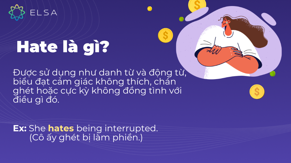 Tìm hiểu khái niệm về hate Hate có nghĩa là ghét ai đó hoặc điều gì đó
