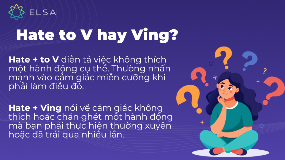 Phân biệt hate đi với to V và Ving Hate có thể đi với to V và Ving