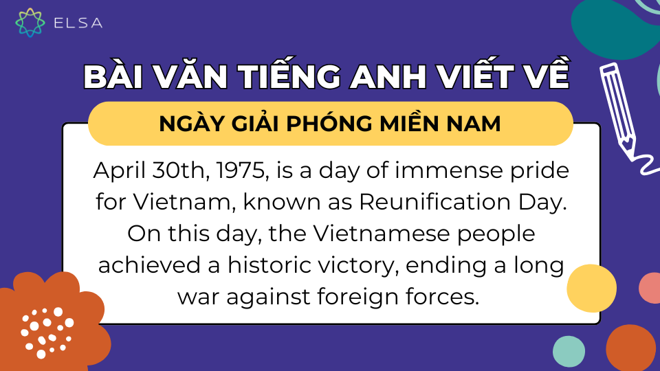 Bài văn bằng tiếng Anh được viết về ngày Giải phóng miền Nam. Bài văn bằng tiếng Anh được viết về ngày Giải phóng miền Nam.
