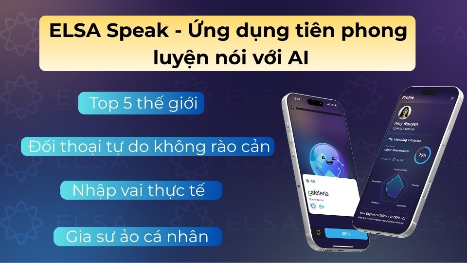 ELSA Speak là ứng dụng Top 5 thế giới, giúp luyện nói tự do và sửa lỗi phát âm chuẩn xác