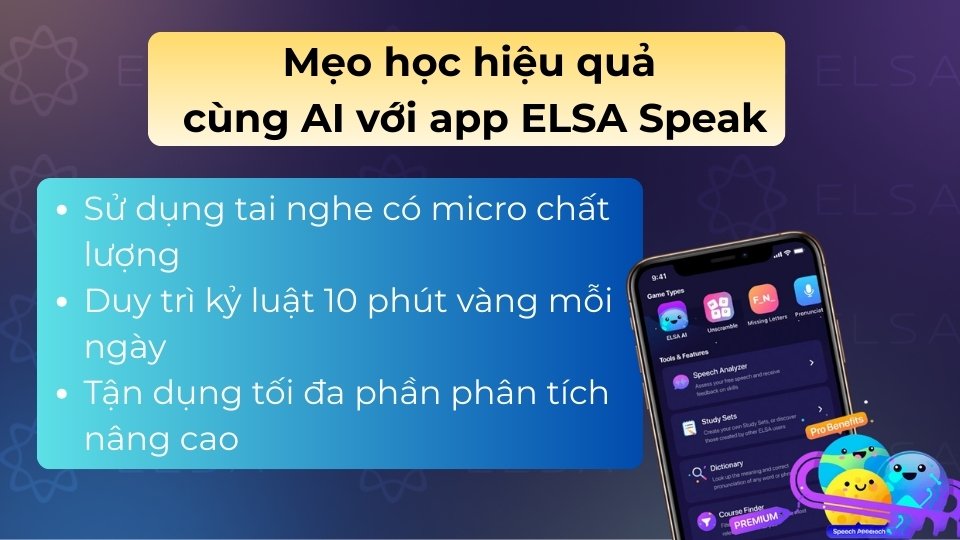 Hãy đeo tai nghe, luyện tập 10 phút mỗi ngày và chú ý phần phân tích lỗi sai từ AI