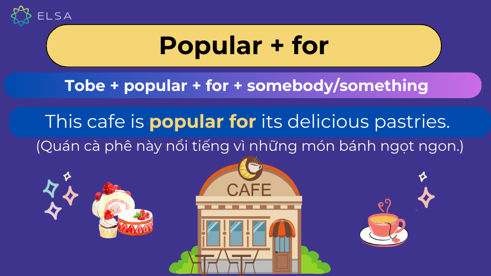 Câu ví dụ về popular for Câu ví dụ về popular for