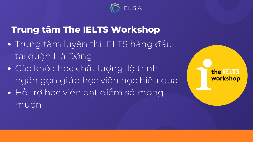 The IELTS Workshop là một trung tâm luyện thi IELTS hàng đầu tại quận Hà Đông The IELTS Workshop là một trung tâm luyện thi IELTS hàng đầu tại quận Hà Đông