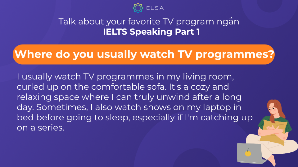 Một số cấu trúc và ý tưởng giúp bạn trả lời câu hỏi Where do you usually watch TV programmes? Một số cấu trúc và ý tưởng giúp bạn trả lời câu hỏi Where do you usually watch TV programmes?