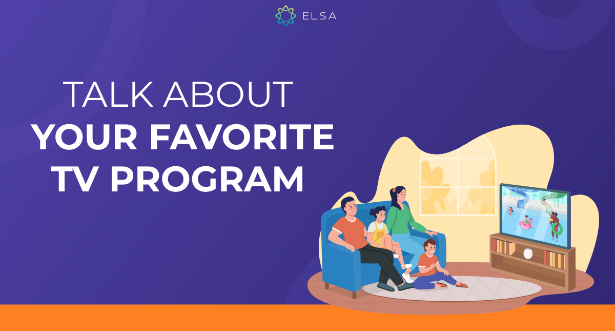 Talk about your favorite TV program ngắn gọn IELTS Speaking Part 1, 2 & 3