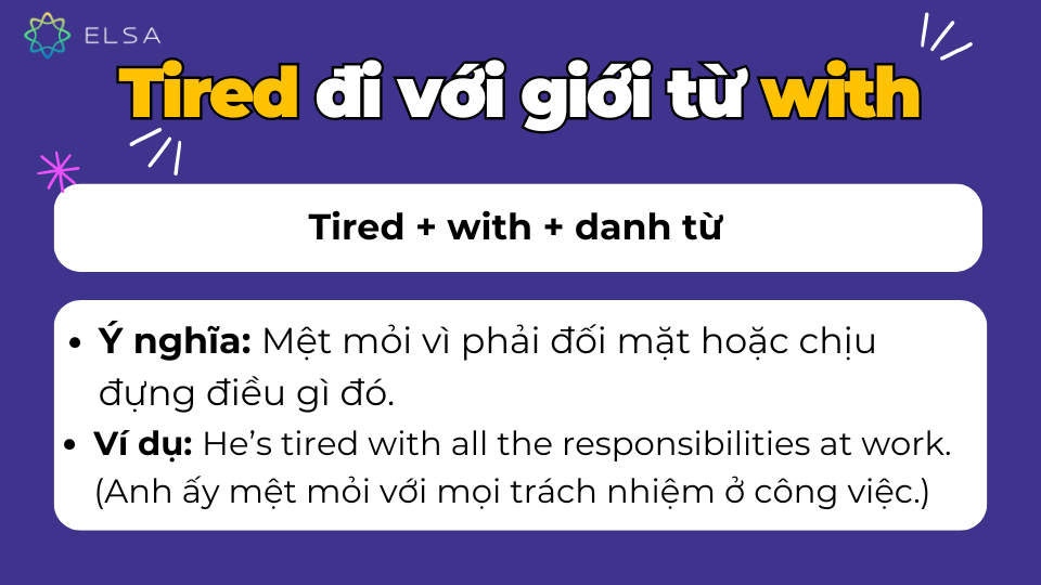 Tired đi với giới từ with Tired đi với giới từ with