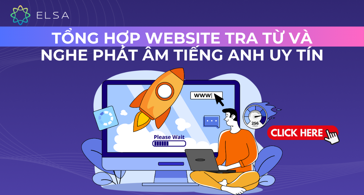 Tổng hợp 15+ website tra từ và nghe phát âm tiếng Anh uy tín