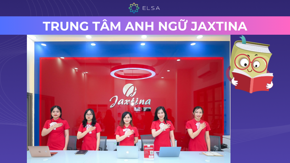 Trung tâm tiếng Anh quận 7 - Jaxtina Trung tâm tiếng Anh quận 7 - Jaxtina