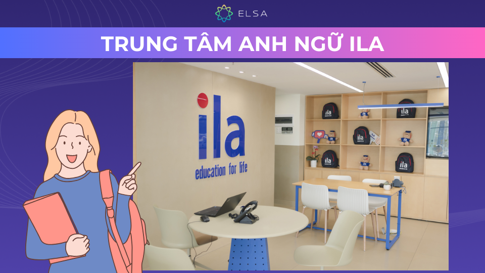 Trung tâm Anh ngữ ILA quận 7 Trung tâm Anh ngữ ILA quận 7