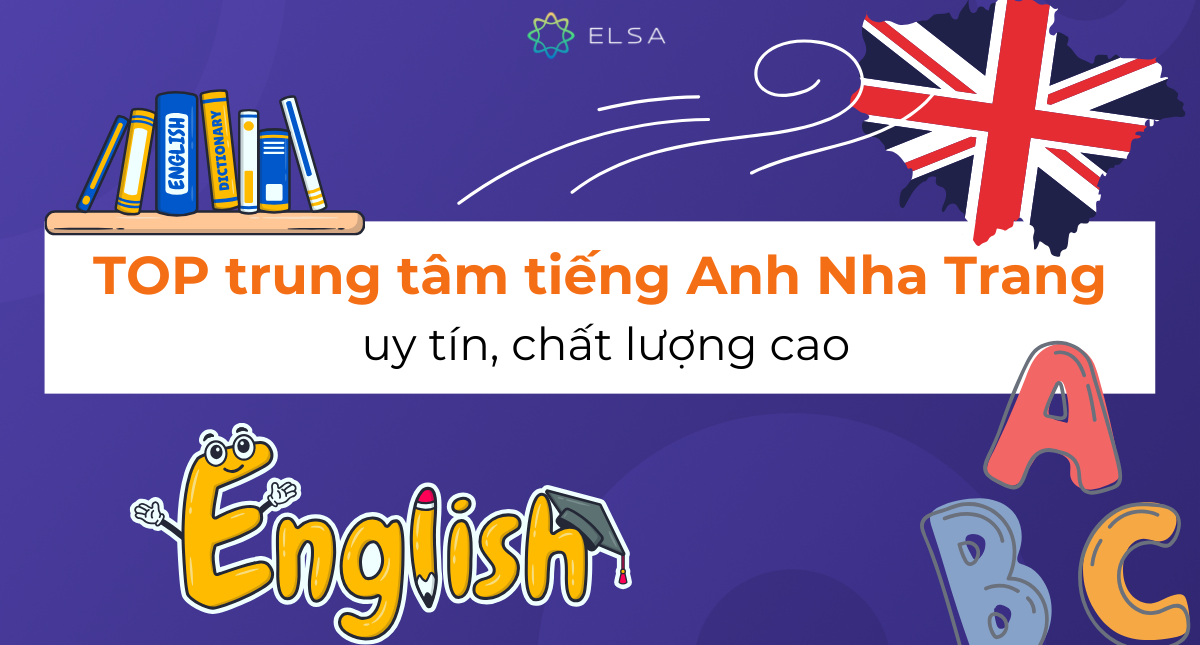 TOP 10 trung tâm tiếng Anh Nha Trang uy tín, chất lượng cao
